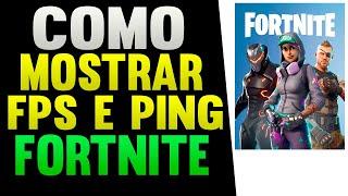 Como Mostrar FPS e Ping no Fortnite