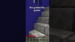 Bro griefed the griefer #minecraft #trending