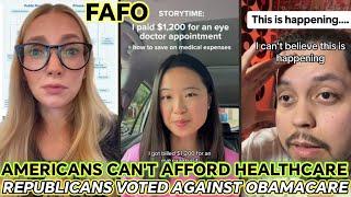 Americans Are Crying Out : After Voting Against Obamacare , They Can't Afford Healthcare #FAFO