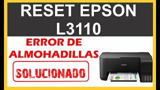 Solucionar ERROR DE ALMOHADILLAS Impresora Epson L3110-  RESET CONTADOR