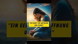 ️“Ein Gebet für Hoffnung und Stärke" #Gott #Jesus #Glauben #Hoffnung #Stärke #Motivation