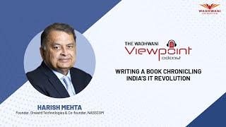 ‘Why I wrote a book about India’s IT revolution’ | Harish Mehta of NASSCOM & Onward Technologies