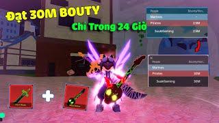 Mình Săn Từ 2M5 BOUTY Lên 30M BOUTY Chỉ Trong 24 Tiếng Trong Blox Fruit