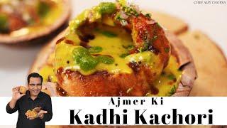 Ajmer Ki Kadhi Kachori | Ajmer Ki Famous Kadhi Kachori | Chef Ajay Chopra | अजमेर की कढ़ी कचौरी