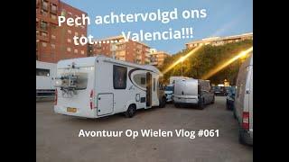 Avontuur Op Wielen Vlog #061 Pech achtervolgd ons tot... Valencia!!!