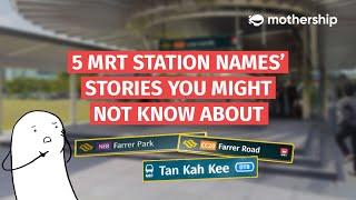 Singapore's 5 MRT station names and its stories you might not know about