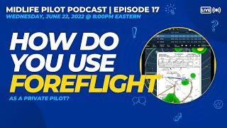 Midlife Pilot Podcast [Episode 17] - How Do You Use ForeFlight?