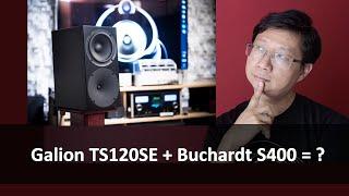 How to get the Buchardt S400 to sound lively with the Galion TS120?