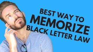 The Best Way to Memorize Black Letter Law for the Bar Exam