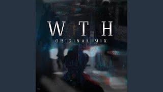 WTH (Original Mix)