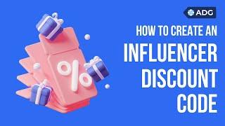 Step-by-Step Guide: How to create a discount code for Influencers with ADG