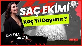 Saç Ekimi Kaç Yıl Dayanır ? |  Op. Dr. Leyla ARVAS