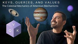 Keys, Queries, and Values: The celestial mechanics of attention