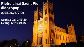 Szentmise 2024.09.23. Hétfő 07:00