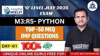 O LEVEL JULY EXAM-2025 | PYTHON (M3:R5) | MOST IMPORTANT TOP- 50 QUESTION | DAY-01