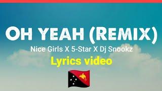 PNG Music - Can I get a Oh Yeah (remix) - 5-Star X Nice Girls X DJ Snookz | Lyrics videos