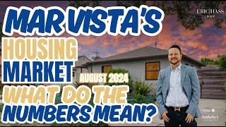 Mar Vista's August Housing Market - What Do The Numbers and Trends Mean For Buyers and Sellers?