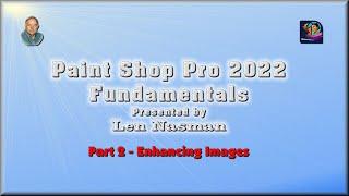 Paint Shop Pro 2022 Fundamentals, Part 2, Enhancing Images