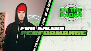 fwm.kalebb "Tap Inn" On The Radar Live Performance