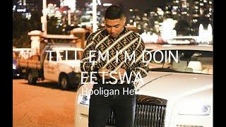 Hooligan Hefs - Tell em I'm Doing Eetswa