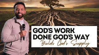 Grounded Pt. 5 | God's Work Done God's Way Yields God's Supply | Emy Vazquez