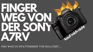 Sony Alpha kaufen 2023 / Bloß keine A7RV!