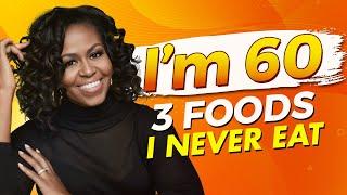 Michelle Obama Shares Her Diet Secrets at 60: 3 FOODS I NEVER EAT!