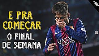 Neymar jr ● E PRA COMEÇAR O FINAL DE SEMANA - Magical skills