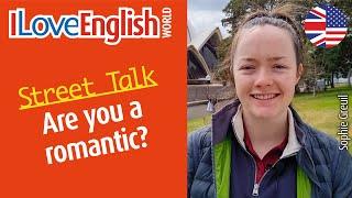 Are you a romantic? – ENGLISH STREET TALK – I Love English World N°372