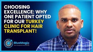 Choosing Excellence: Why One Patient Opted for Our Turkey Clinic for Hair Transplant!