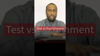 The Difference Between a Test and a Punishment