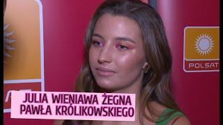 Julia Wieniawa o śmierci Pawła Królikowskiego: "Nie zasługiwał na taki wyrok"