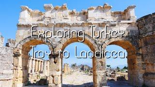 Exploring Turkey: Troy to Laodicea