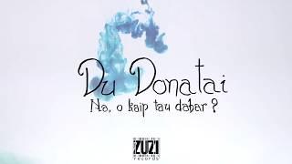 2 Donatai - Na, o kaip tau dabar? LYRICS