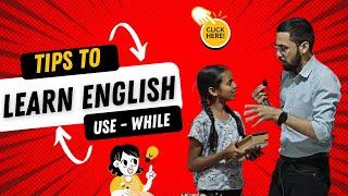 English learning tips (use of While).