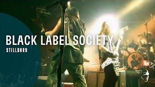 Black Label Society - Stillborn (From "The European Invasion: Doom Troopin Live" Blu-Ray and DVD)
