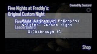 Five Nights at Freddy's: Original Custom Night - Walkthrough #1