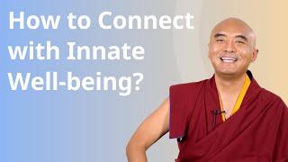 How to Connect with Innate Well-being with Yongey Mingyur Rinpoche