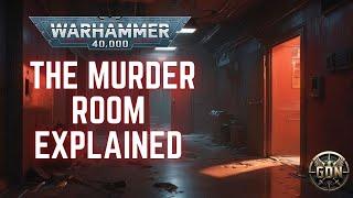 The Murder Room Explained - Warhammer 40k Lore