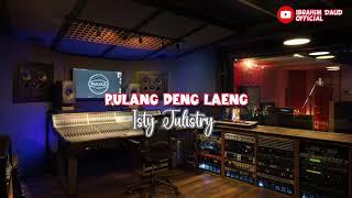 PULANG DENG LAENG Isty Julistry Cover By Ibrahim Daud Viral Tik-tok ️