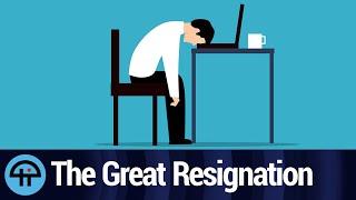 The Great Resignation