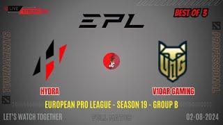 Dota 2 Live - Hydra vs Vidar Gaming | EPL Season 19 | Group B - BO3