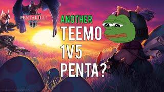 Another teemo 1v5 penta?!