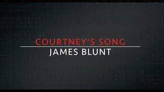 Courtney's song lyrics - James Blunt