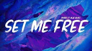 DVBBS & Aloe Blacc - Set Me Free (Lyrics)