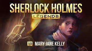 Sherlock Holmes Legends - 18 - Mary Jane Kelly