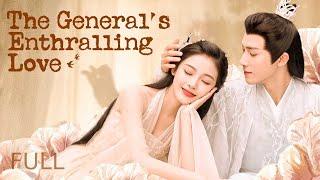 Fullepisode【The General's Enthralling Love】 #chinese short drama eng sub #施予斐 #任运杰 #一口气看完