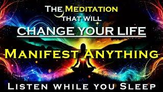 The Meditation that will Change your Life ~ Manifest Anything ~ Listen for 30 Nights