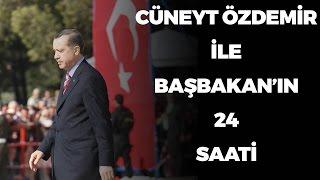 Cüneyt Özdemir ile Başbakan'ın 24 saati 1. bölüm