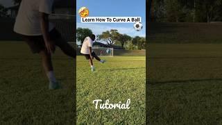 Tutorial | Learn How To Curve A Ball . #shorts #football #soccer #cr7 #messi #neymar